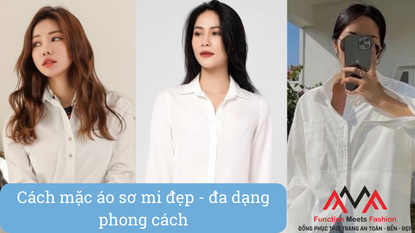 Cách mặc áo sơ mi đẹp - đa dạng phong cách